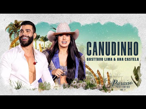Canudinho - Gusttavo Lima - Part. Ana Castela